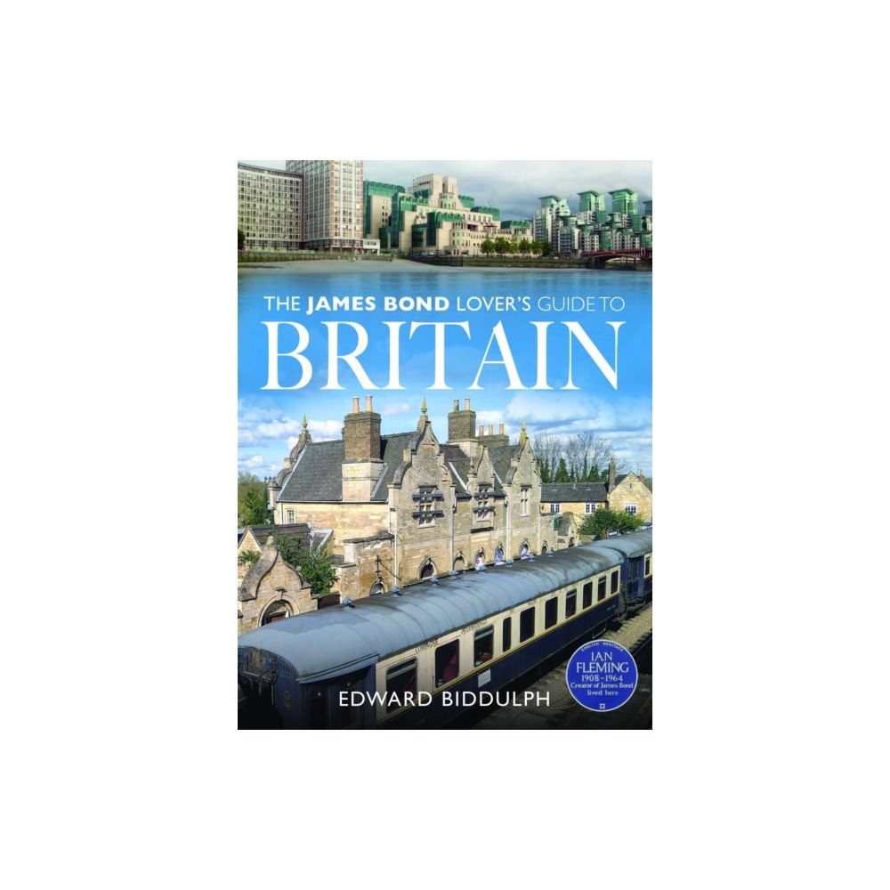 Pen & Sword Books Ltd The James Bond Lover's Guide to Britain (häftad, eng)