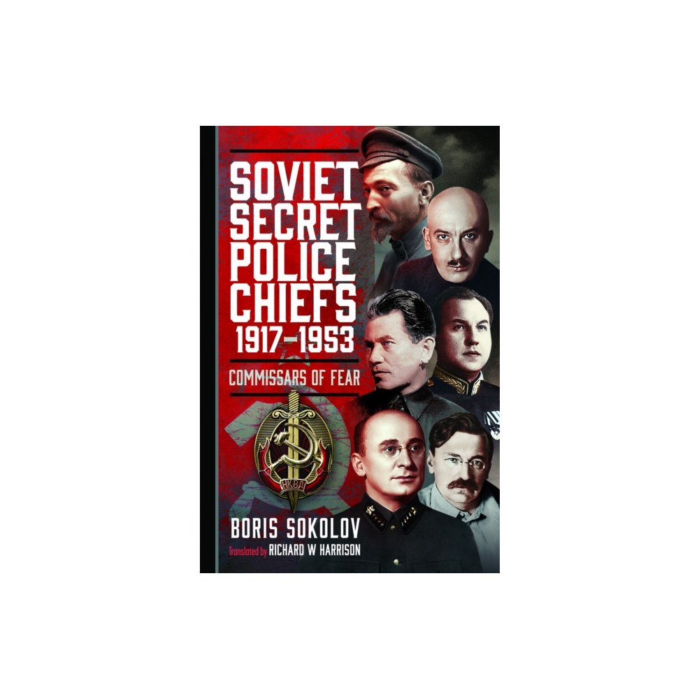 Pen & Sword Books Ltd Soviet Secret Police Chiefs, 1917-1953 (inbunden, eng)