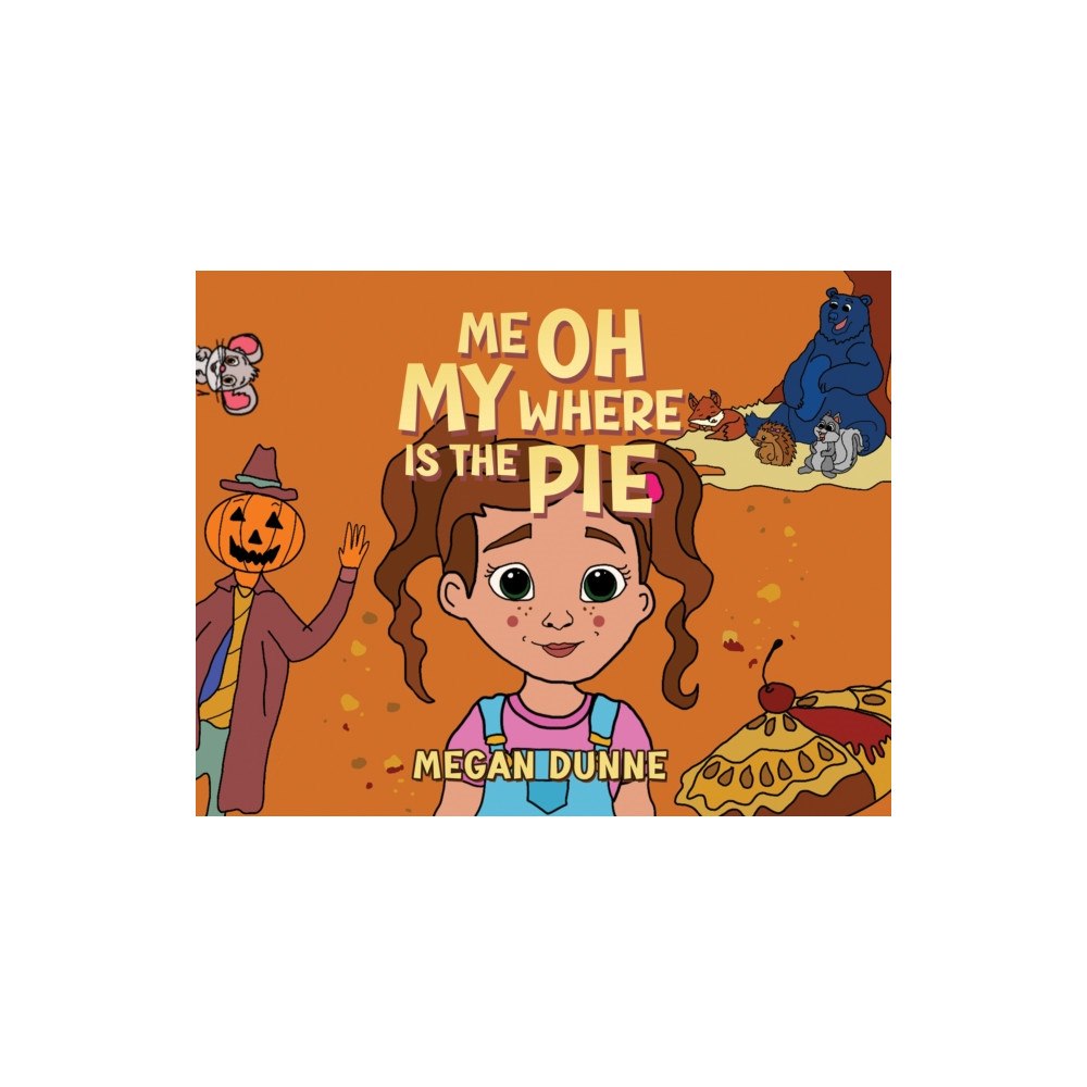 Austin Macauley Publishers Me Oh My Where Is the Pie (häftad, eng)