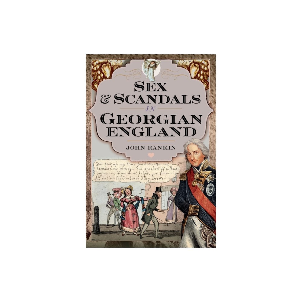 Pen & Sword Books Ltd Sex and Scandals in Georgian England (inbunden, eng)