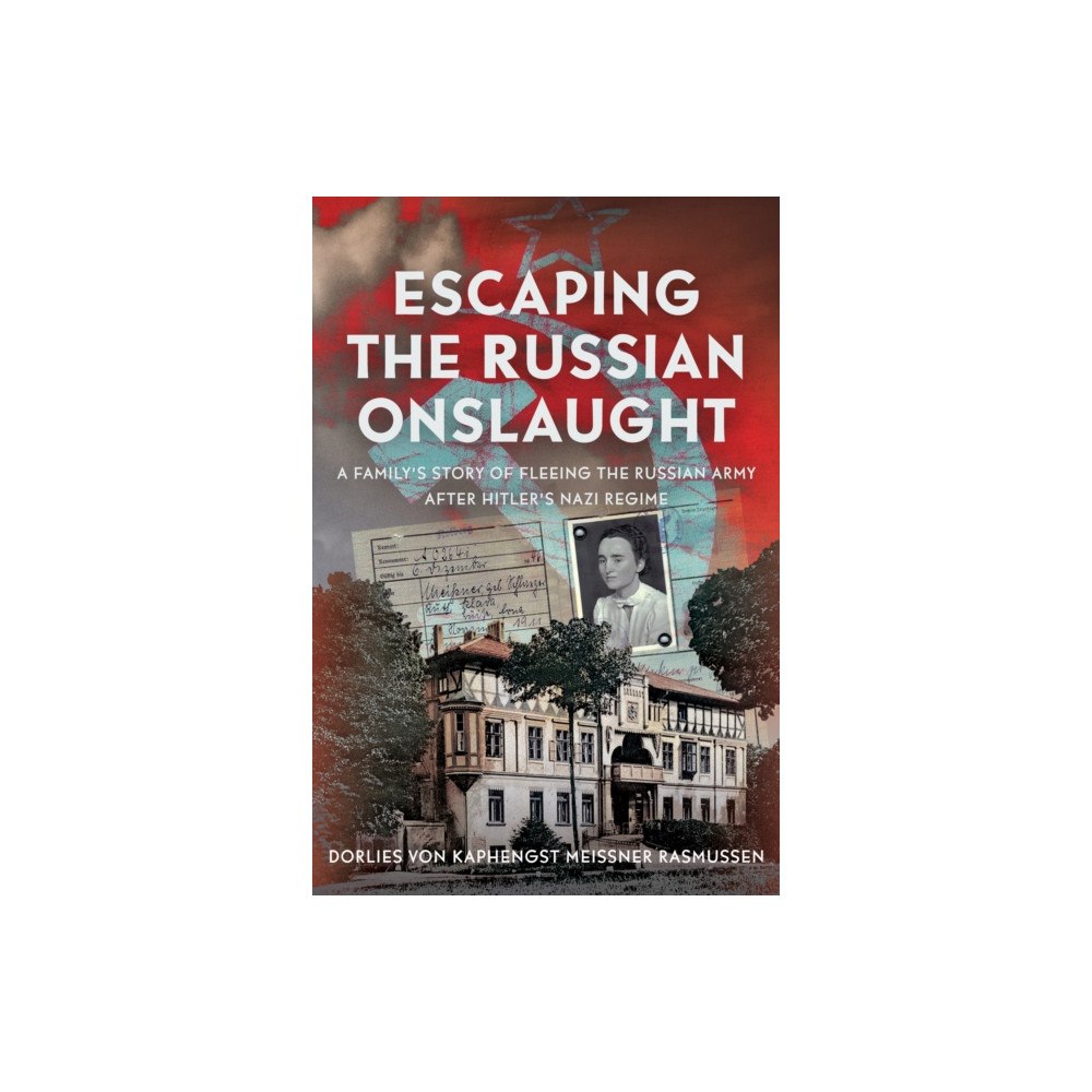 Pen & Sword Books Ltd Escaping the Russian Onslaught (inbunden, eng)
