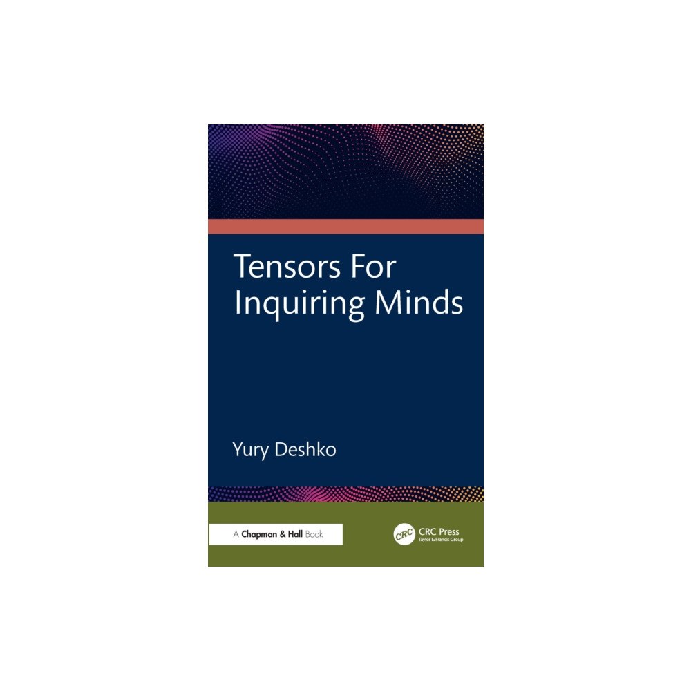 Taylor & francis ltd Tensors For Inquiring Minds (häftad, eng)