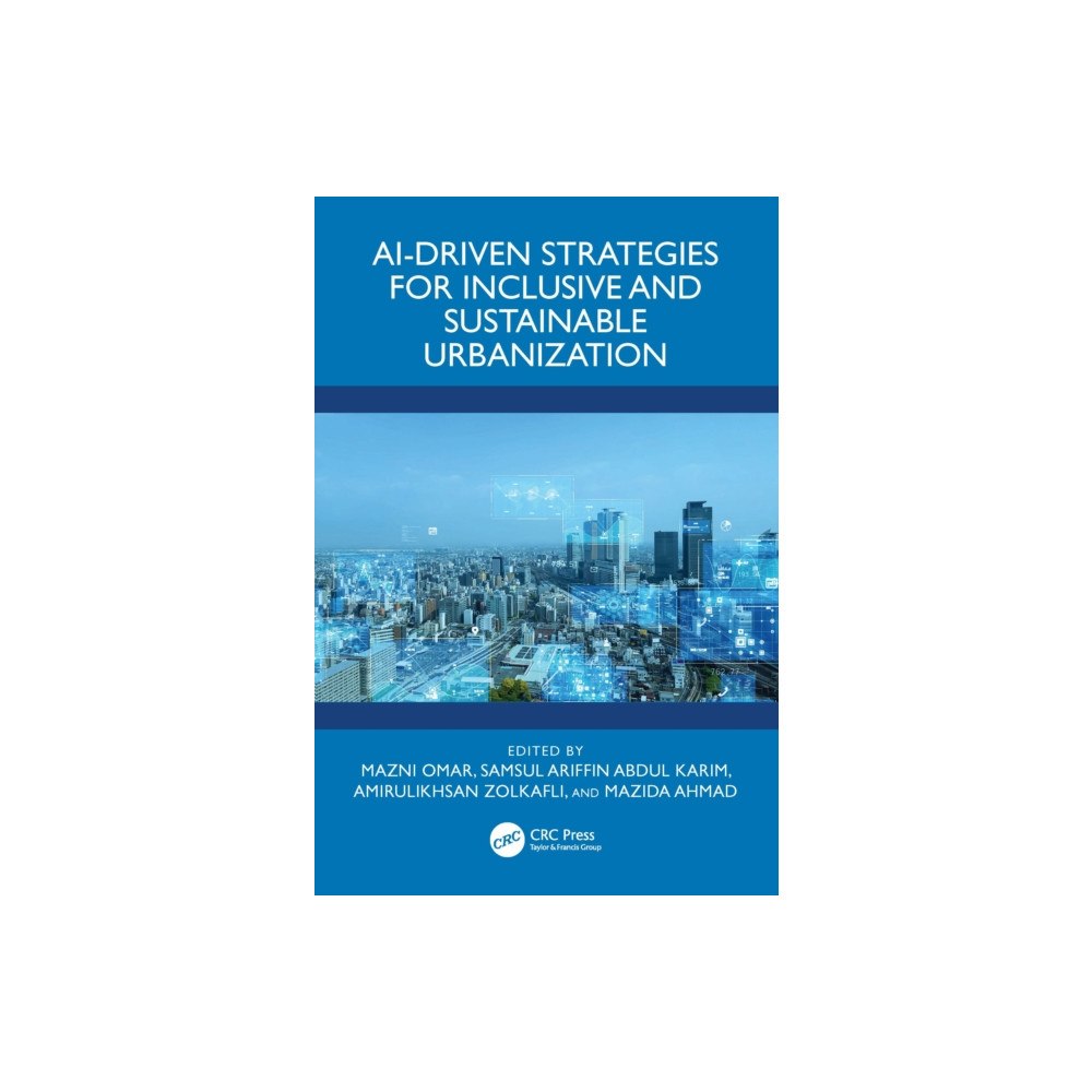 Taylor & francis ltd AI-Driven Strategies for Inclusive and Sustainable Urbanization (häftad, eng)