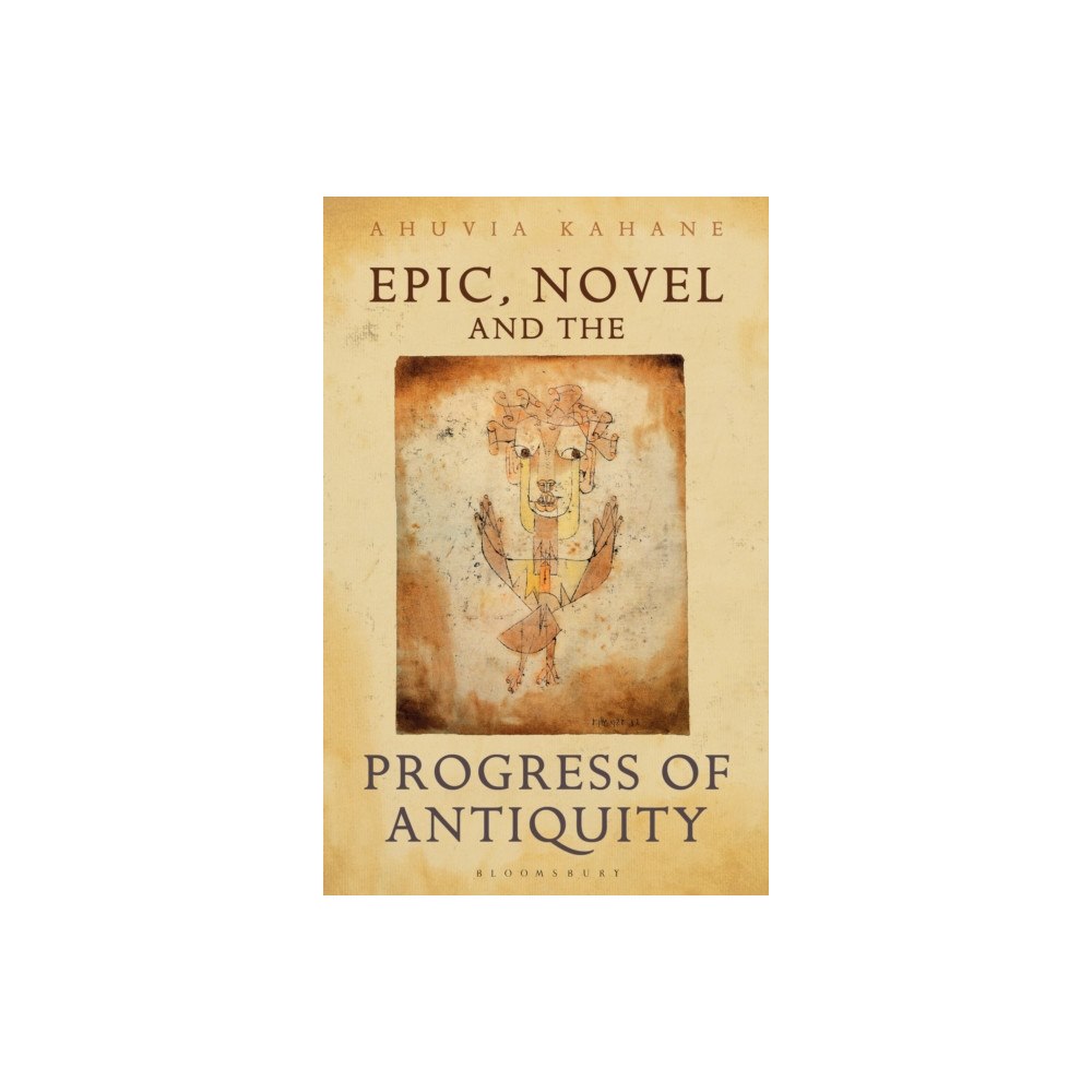 Bloomsbury Publishing PLC Epic, Novel and the Progress of Antiquity (häftad, eng)