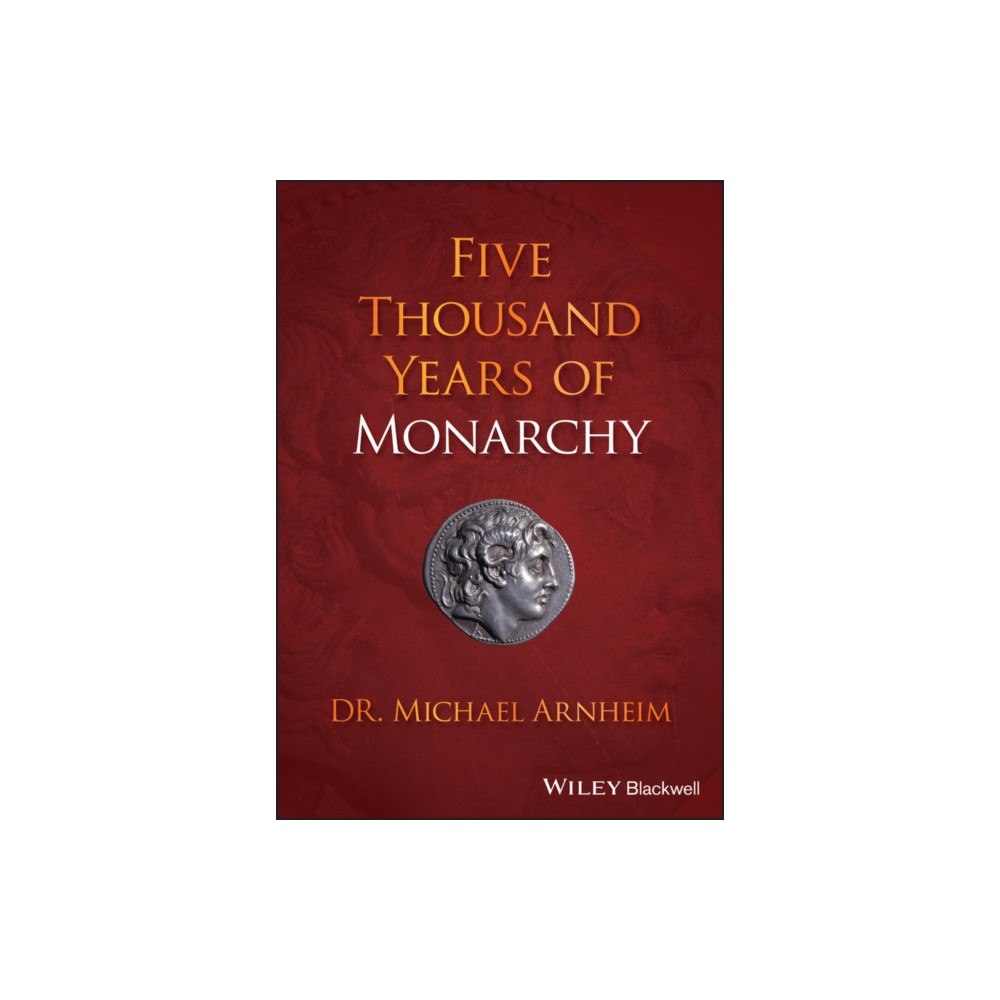 John Wiley & Sons Inc Five Thousand Years of Monarchy (häftad, eng)