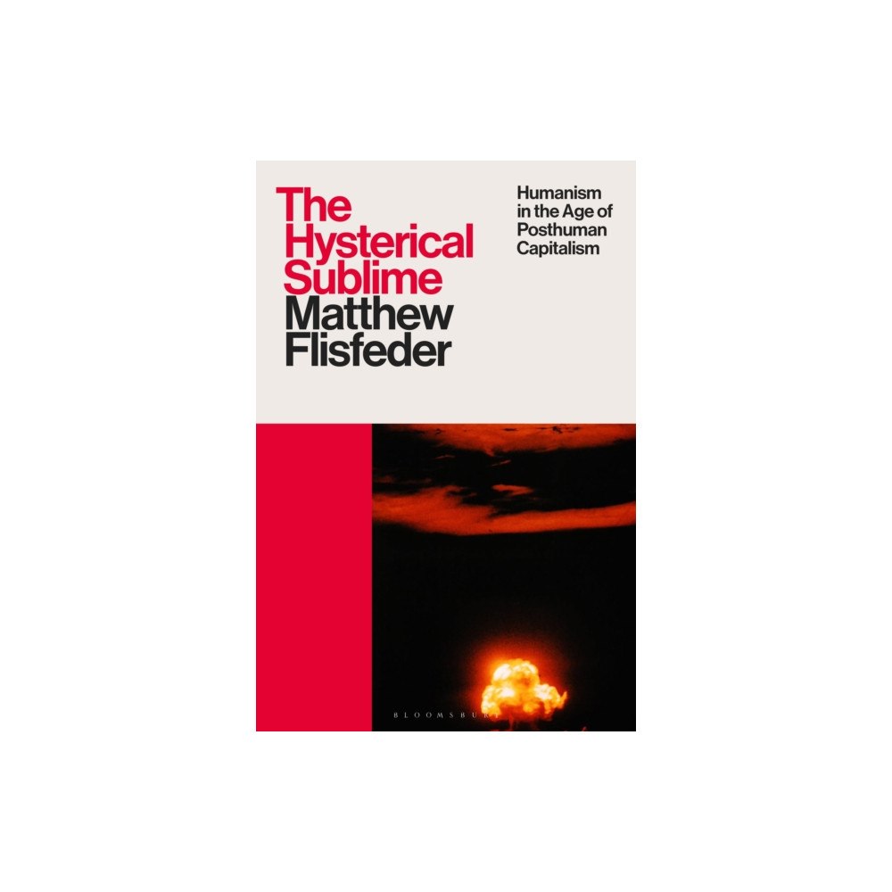 Bloomsbury Publishing PLC The Hysterical Sublime (inbunden, eng)