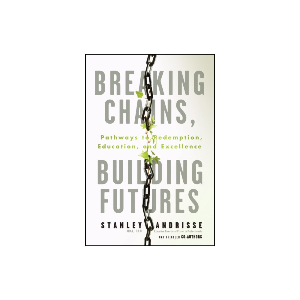 John Wiley & Sons Inc Breaking Chains, Building Futures (häftad, eng)