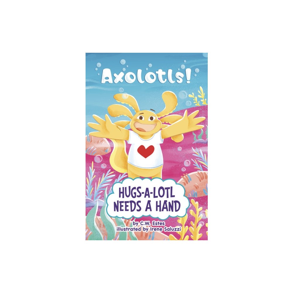 Capstone Global Library Ltd Hugs-a-Lotl Needs a Hand (häftad, eng)