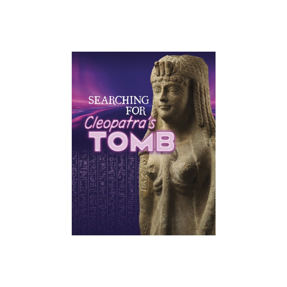 Capstone Global Library Ltd Searching for Cleopatra’s Tomb (inbunden, eng)
