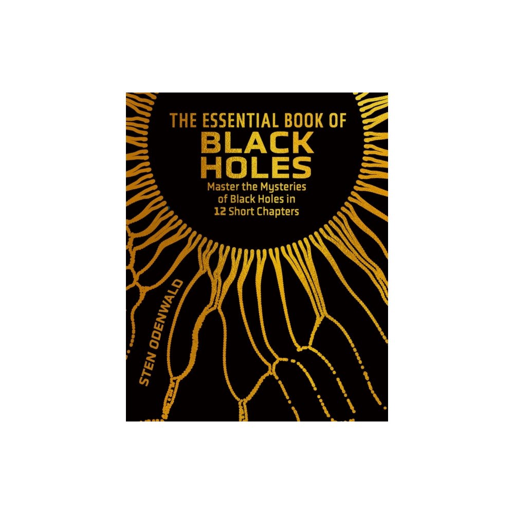 Arcturus publishing ltd The Essential Book of Black Holes (inbunden, eng)