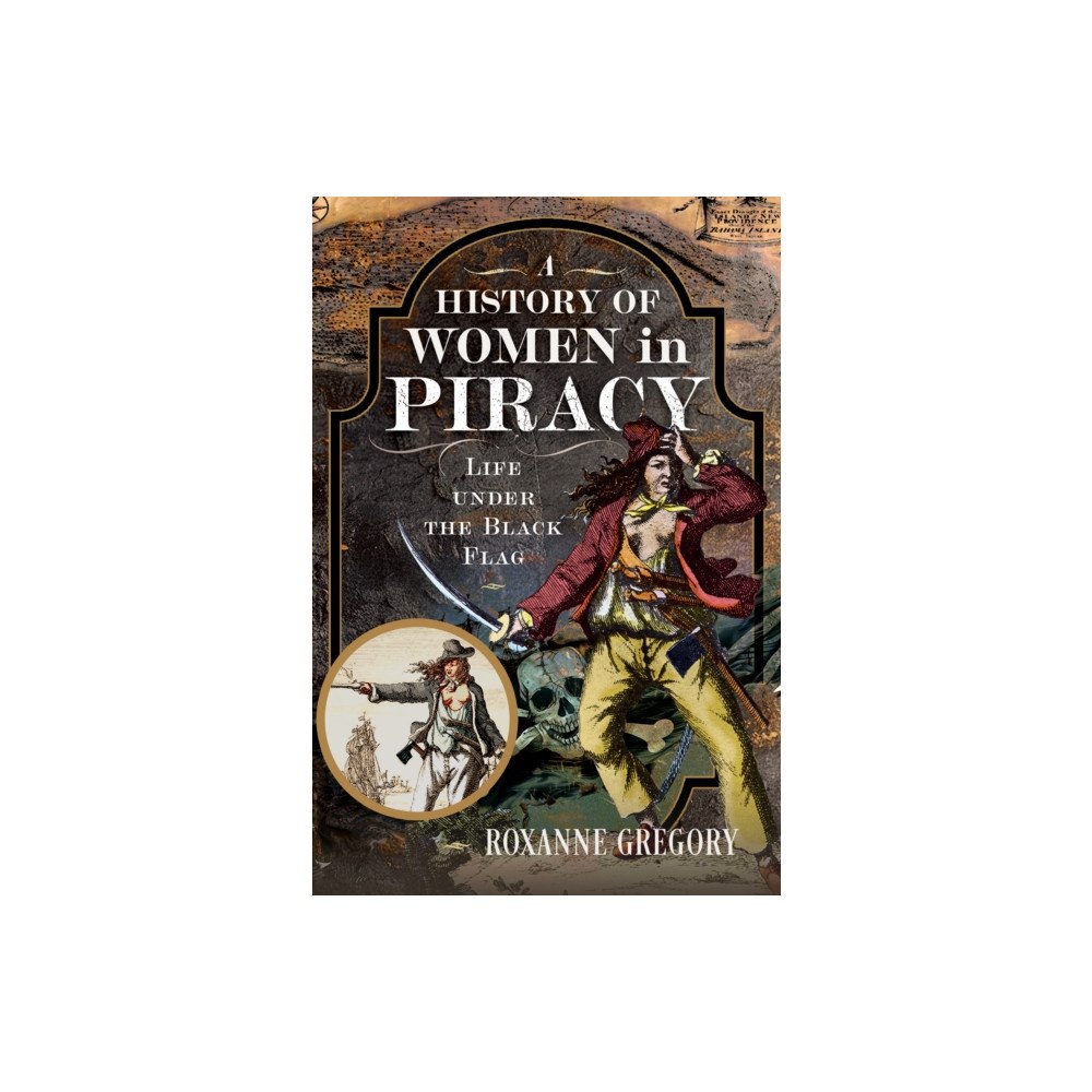 Pen & Sword Books Ltd A History of Women in Piracy (inbunden, eng)