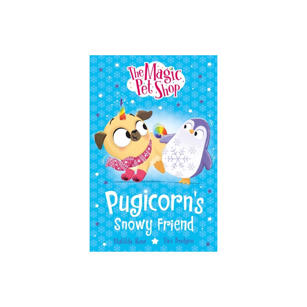 Hachette Children's Group The Magic Pet Shop Stories: Pugicorn's Snowy Friend (häftad, eng)