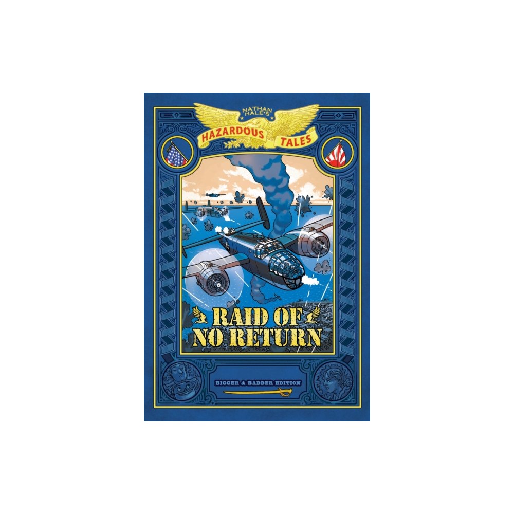 Abrams Raid of No Return: Bigger & Badder Edition (Nathan Hale's Hazardous Tales #7) (inbunden, eng)