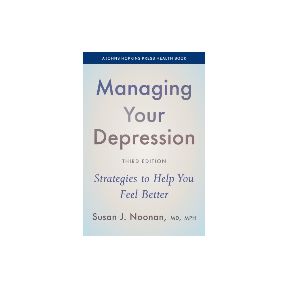 Johns Hopkins University Press Managing Your Depression (inbunden, eng)