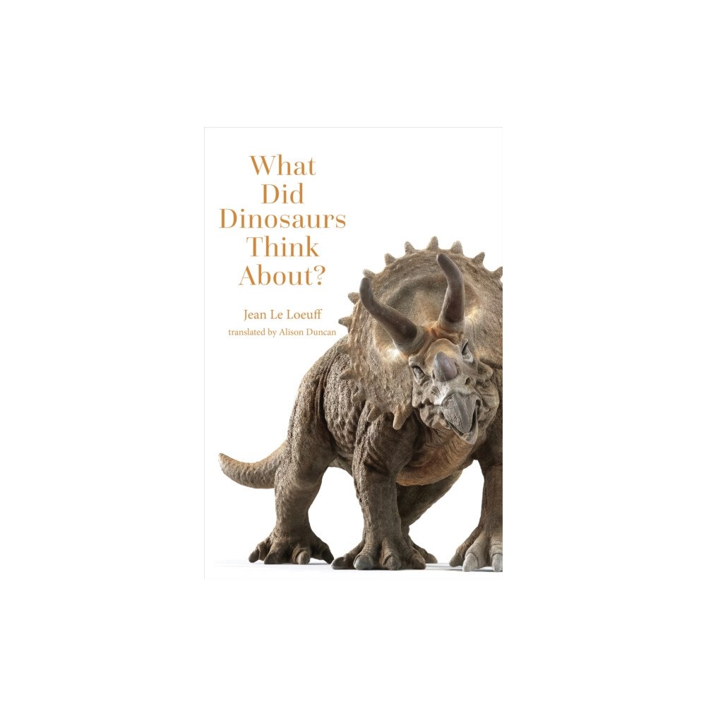 Johns Hopkins University Press What Did Dinosaurs Think About? (häftad, eng)