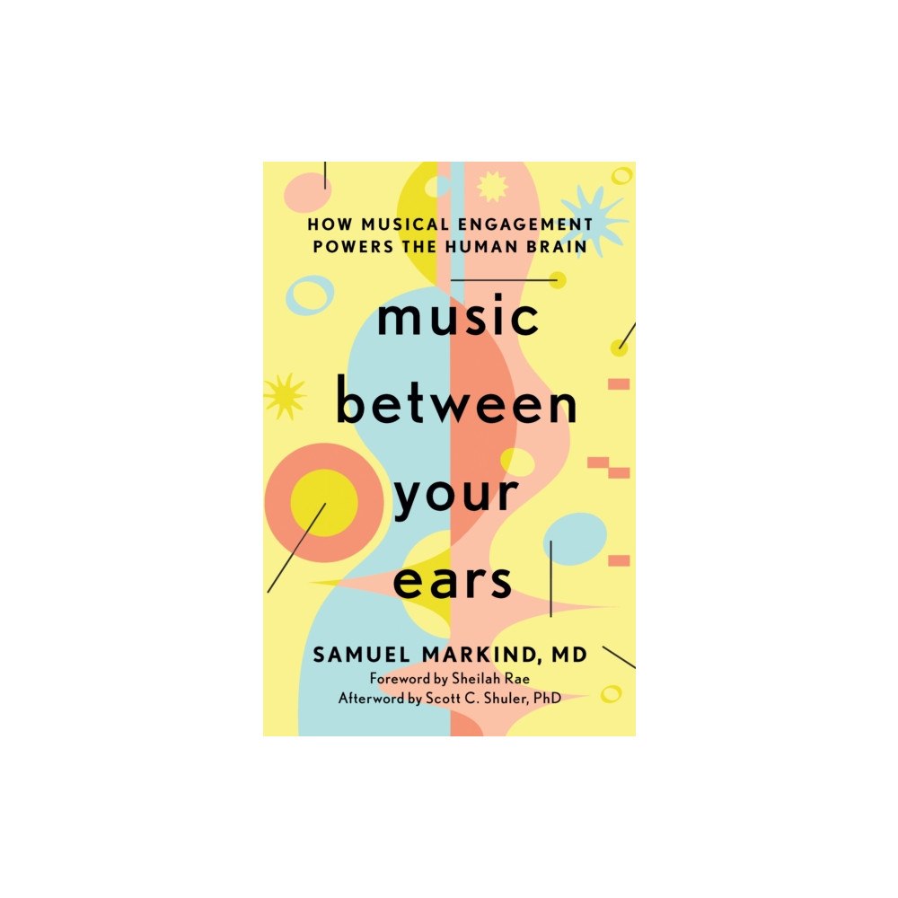 Johns Hopkins University Press Music Between Your Ears (inbunden, eng)