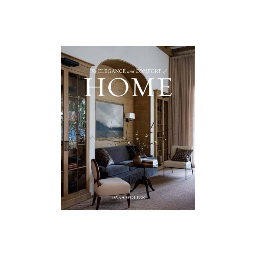 Gibbs M. Smith Inc The Elegance and Comfort of Home (inbunden, eng)