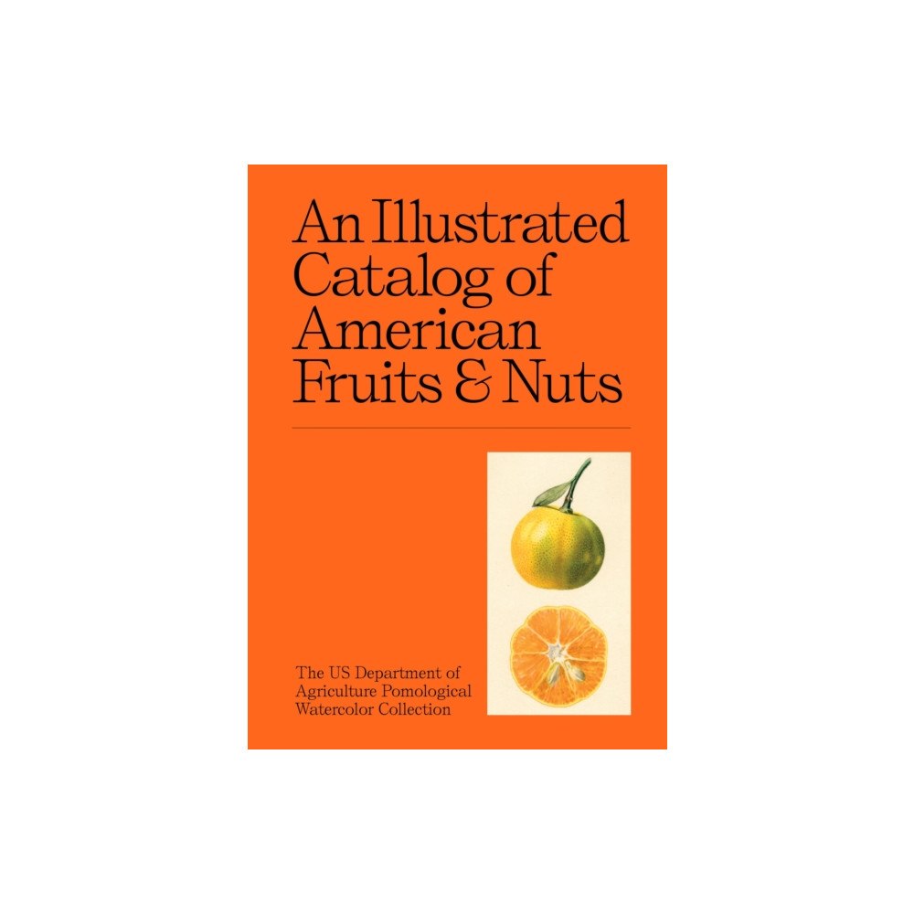 Union Square & Co. An Illustrated Catalog of American Fruits & Nuts (inbunden, eng)