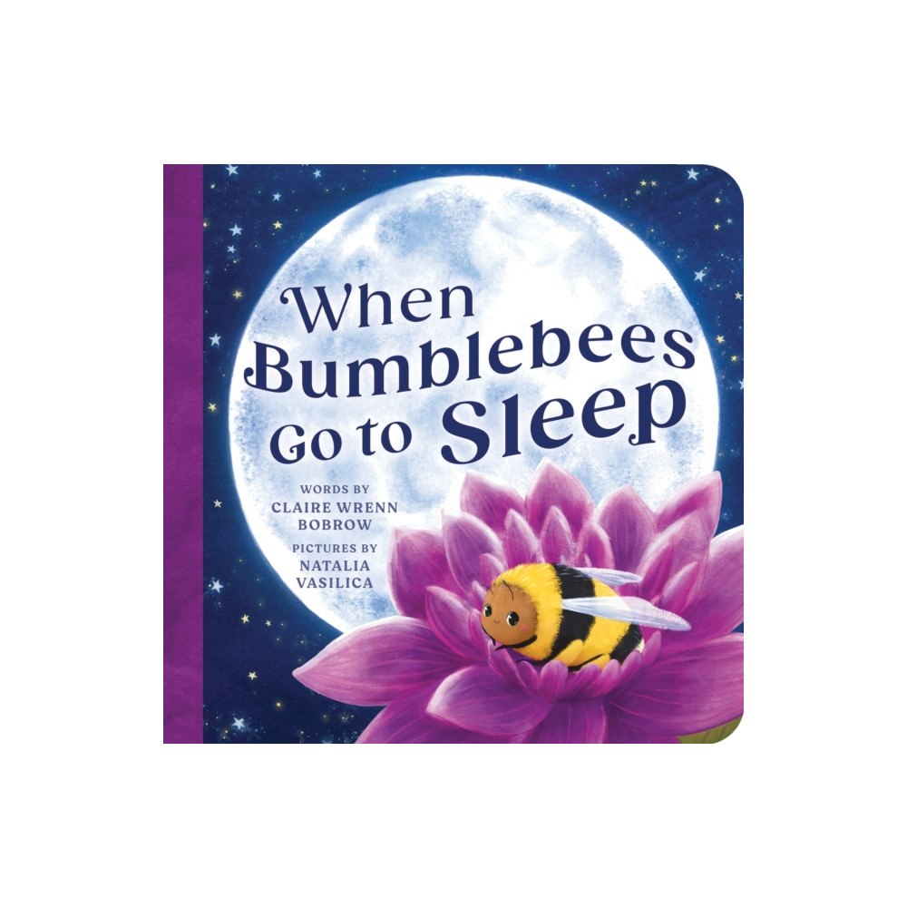 Sourcebooks, Inc When Bumblebees Go to Sleep (bok, board book, eng)