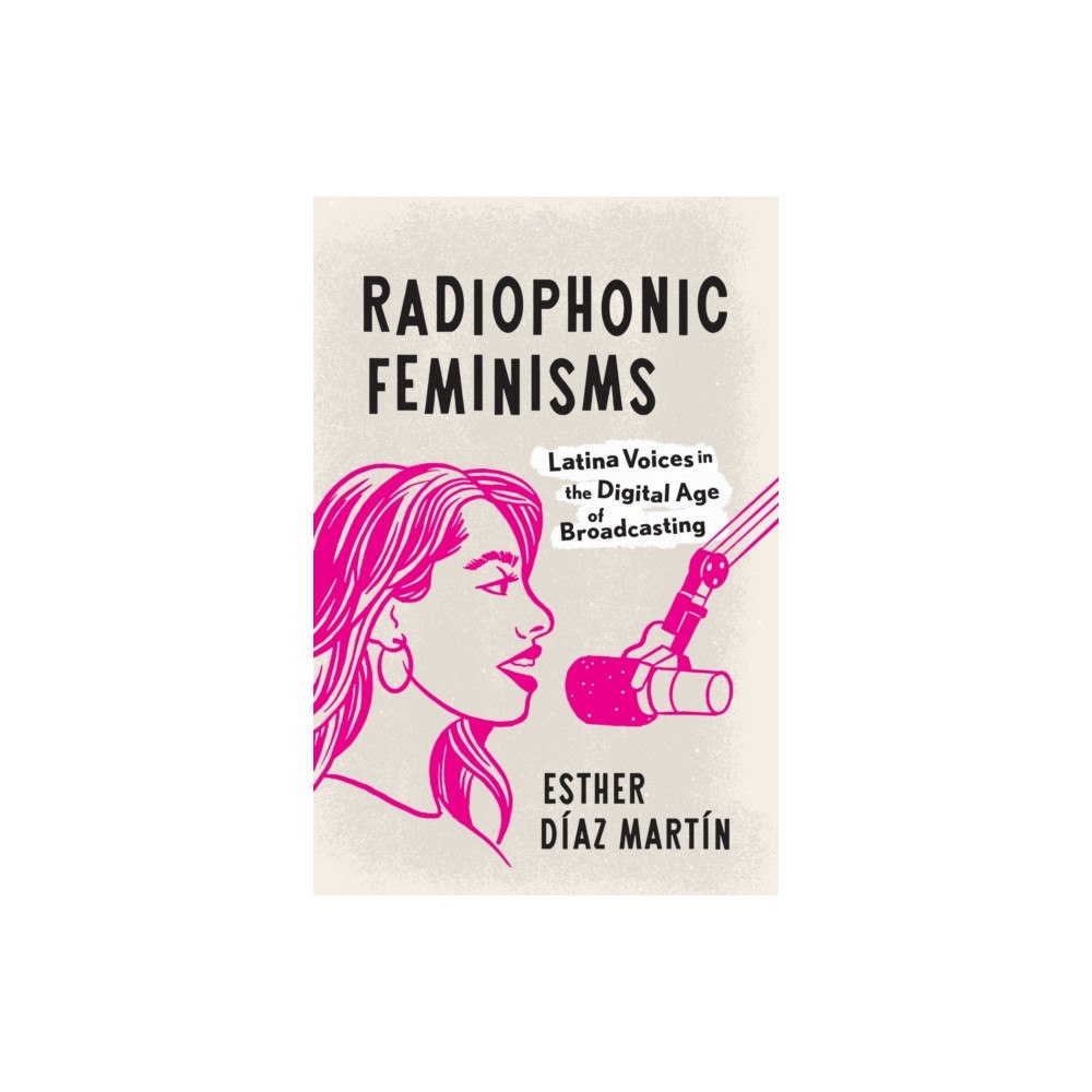 University of Texas Press Radiophonic Feminisms (häftad, eng)