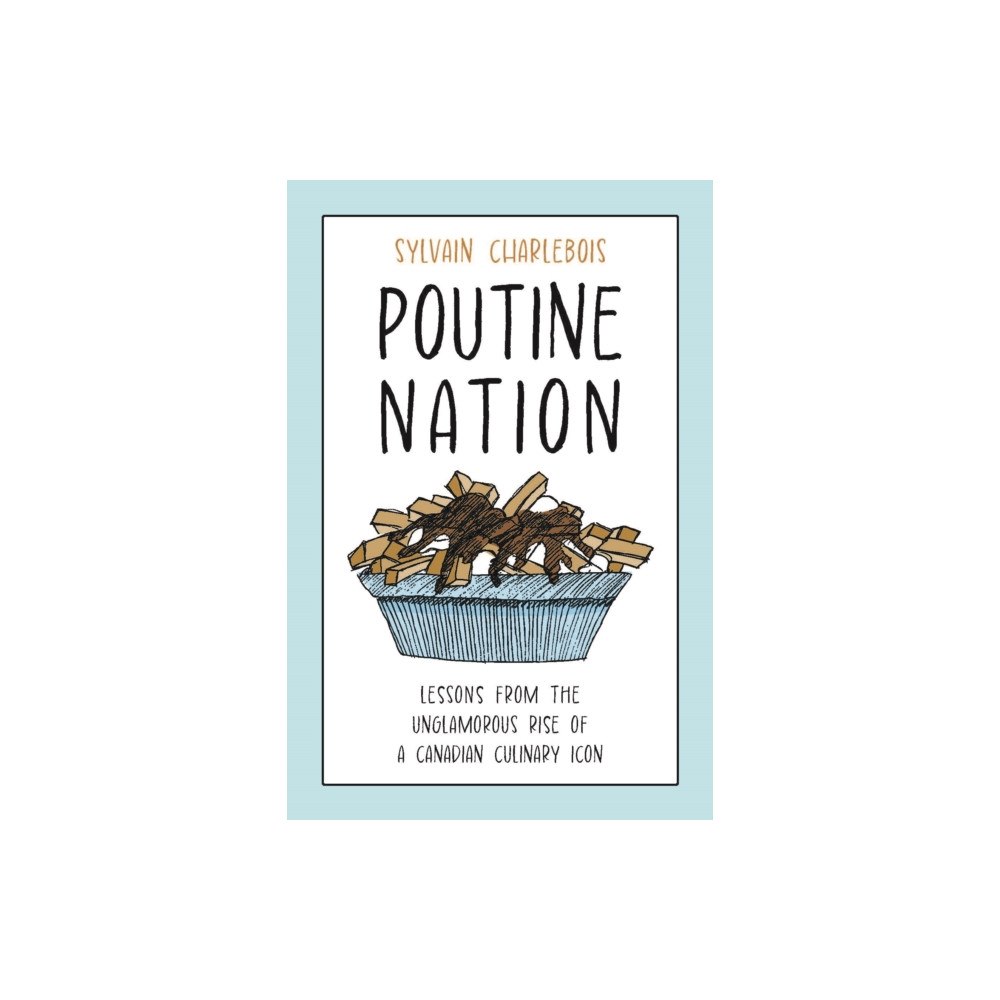 University of Toronto Press Poutine Nation (inbunden, eng)