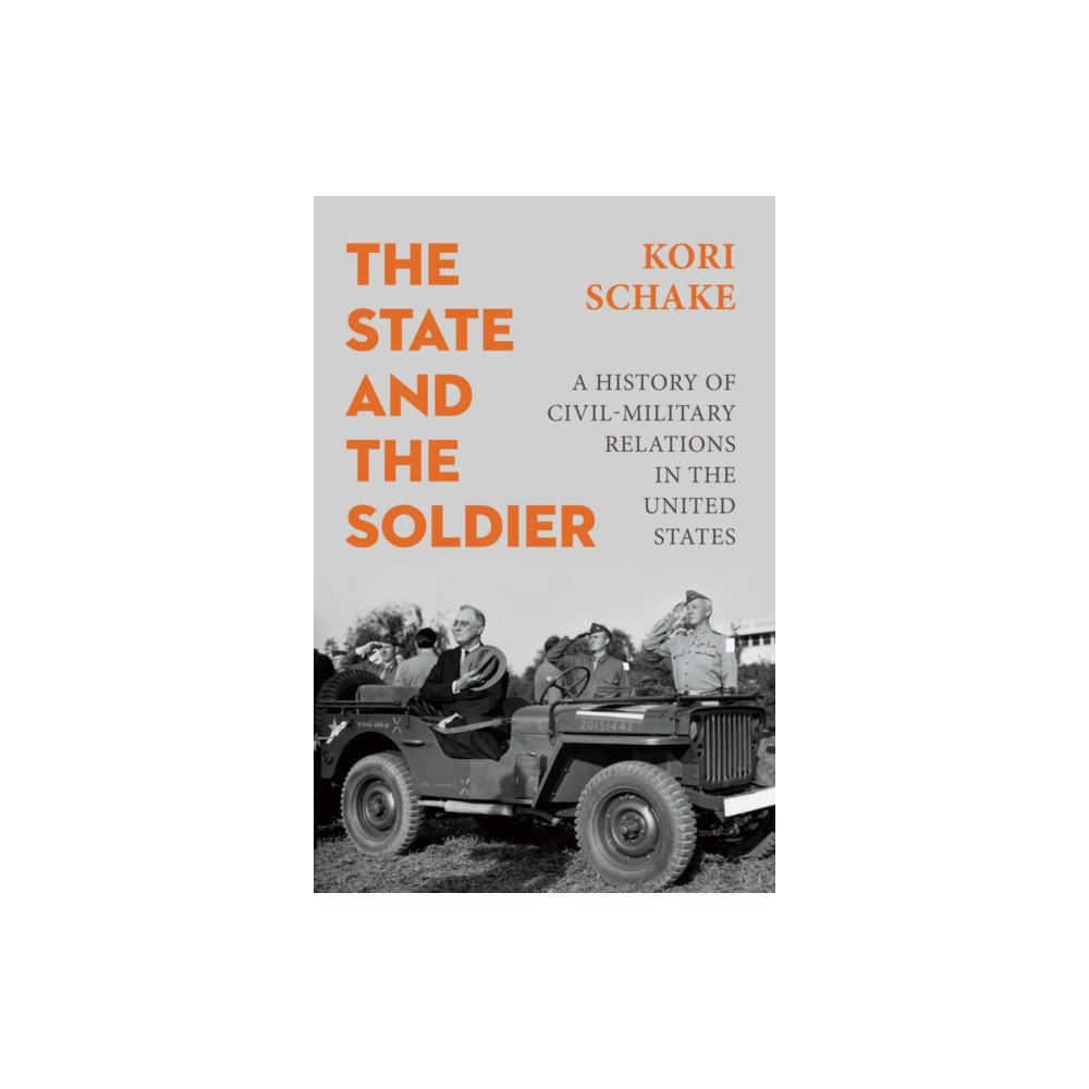 John Wiley And Sons Ltd The State and the Soldier (inbunden, eng)