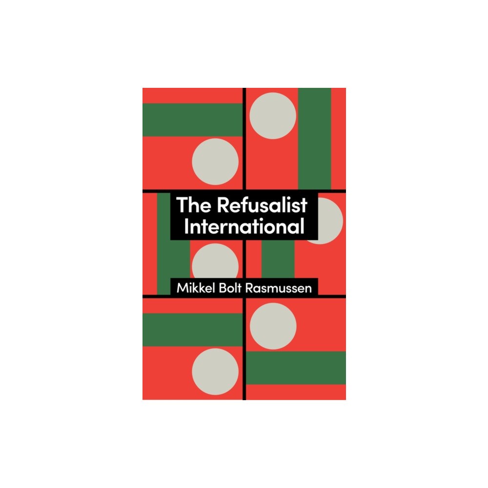 John Wiley And Sons Ltd The Refusalist International (inbunden, eng)