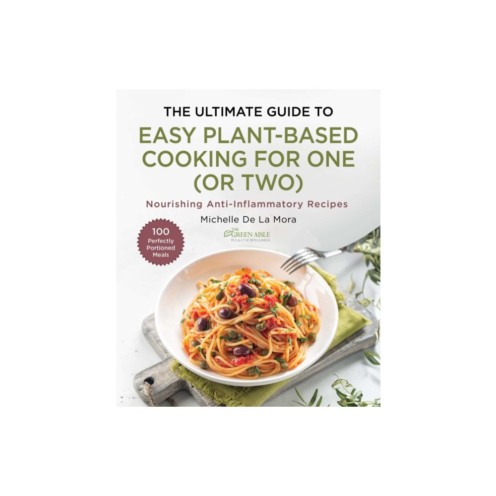 Skyhorse Publishing The Ultimate Guide to Easy Plant-Based Cooking for One (or Two) (inbunden, eng)