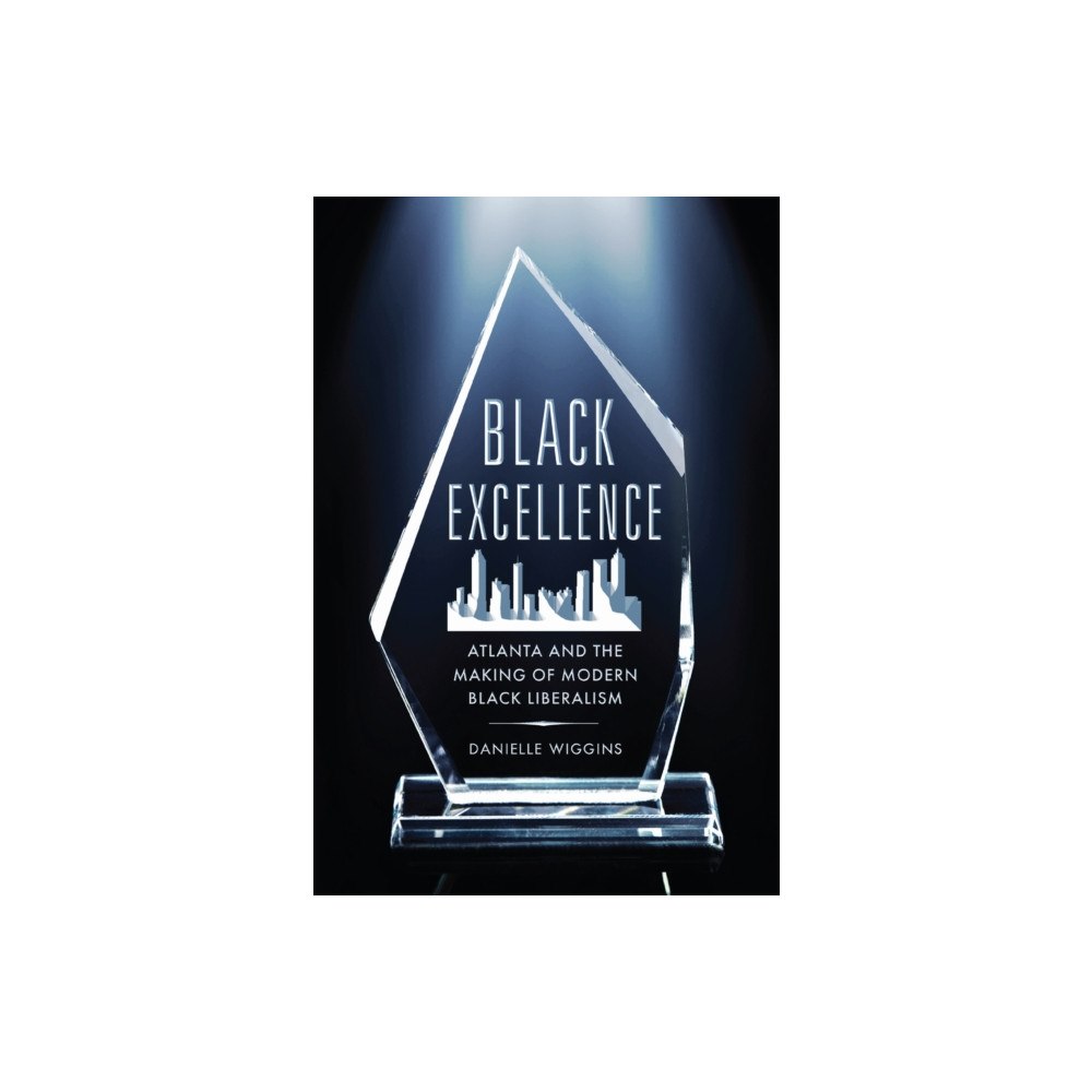 University of Pennsylvania Press Black Excellence (inbunden, eng)