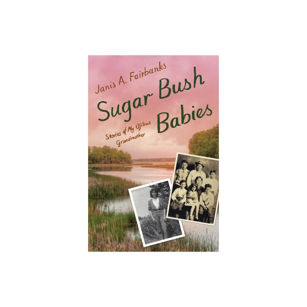 University of Minnesota Press Sugar Bush Babies (inbunden, eng)