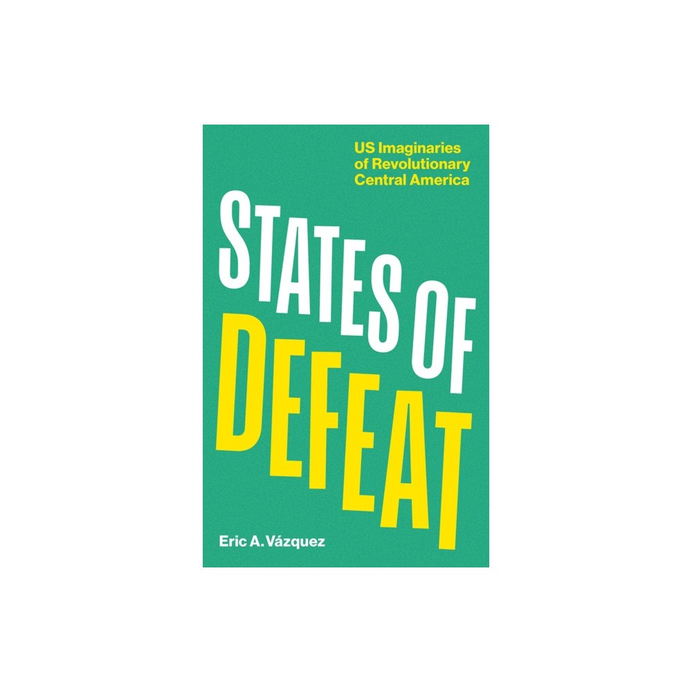 University of Minnesota Press States of Defeat (häftad, eng)