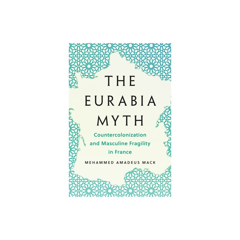 University of Minnesota Press The Eurabia Myth (häftad, eng)