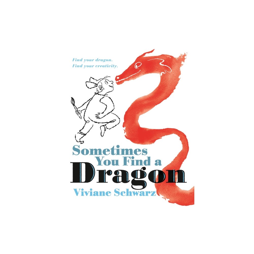 Walker Books Ltd Sometimes You Find a Dragon (inbunden, eng)