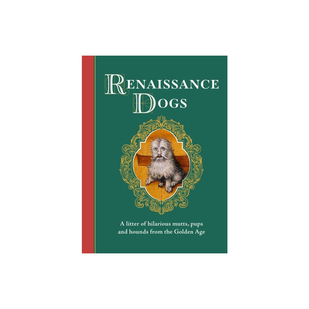 Quercus Publishing Renaissance Dogs (inbunden, eng)