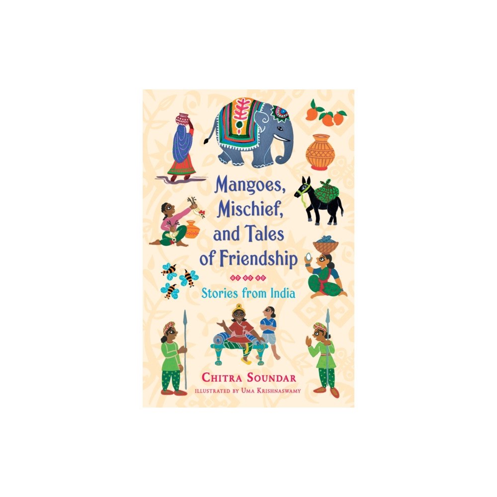 Not Stated Mangoes, Mischief, and Tales of Friendship: Stories from India (häftad, eng)