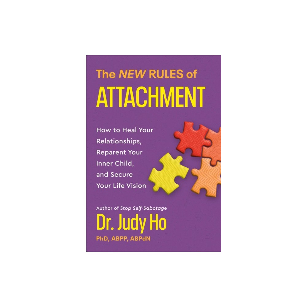 Not Stated The New Rules of Attachment : How to Heal Your Relationships, Reparent Your Inner Child, and Secure Your Life Vision (hä...