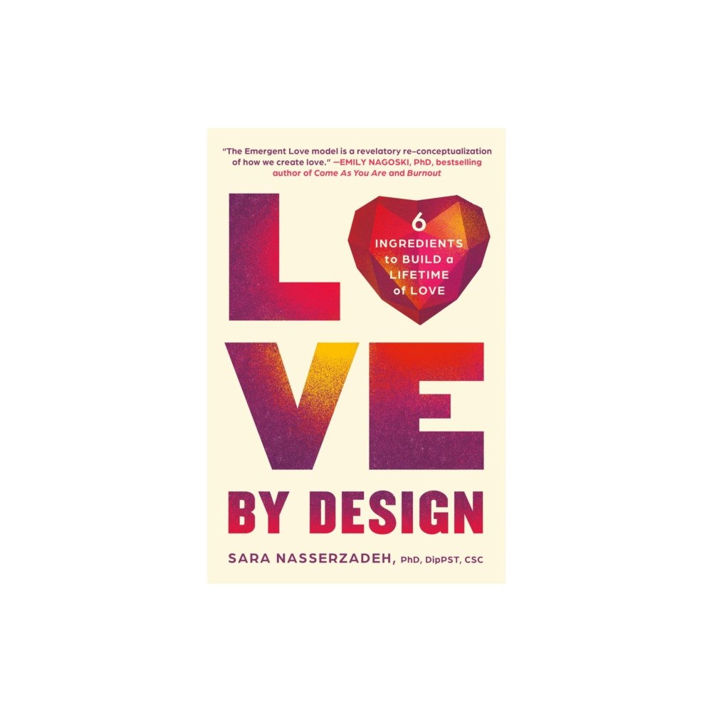 Not Stated Love by Design : 6 Ingredients to Build a Lifetime of Love (häftad, eng)