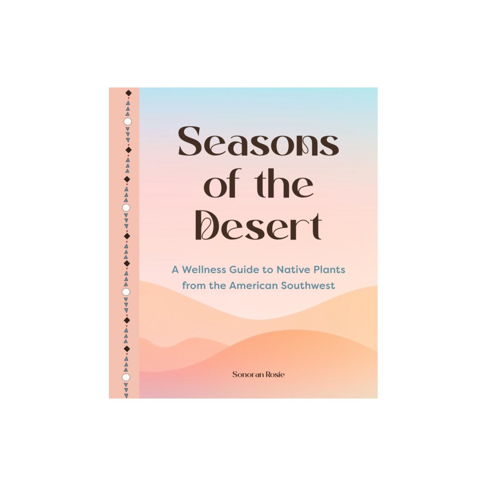 Quarto Publishing Group USA Inc Seasons of the Desert (inbunden, eng)
