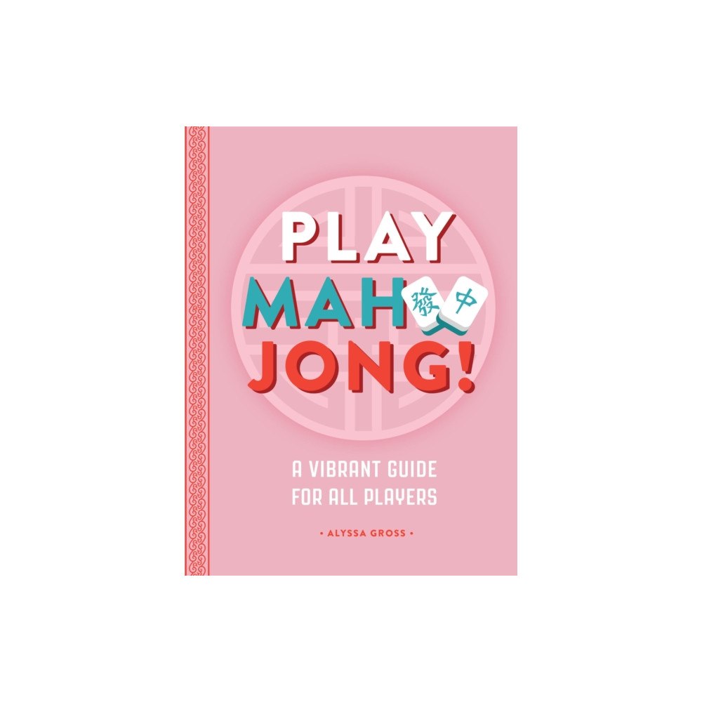 Quarto Publishing Group USA Inc Play Mahjong! (inbunden, eng)