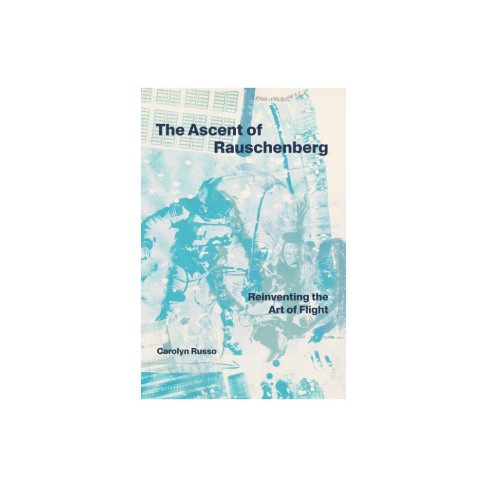 Smithsonian Books The Ascent of Rauschenberg (inbunden, eng)