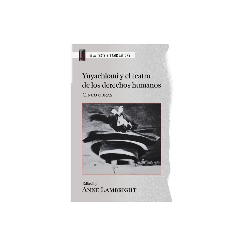 Modern Language Association of America Yuyachkani Y El Teatro De Los Derechos Humanos (häftad, spa)