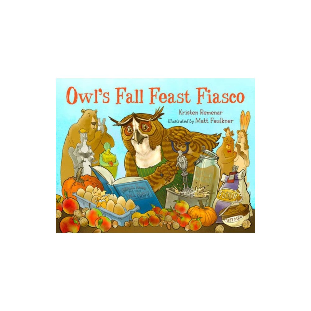 Charlesbridge Publishing,U.S. Owl's Fall Feast Fiasco (inbunden, eng)