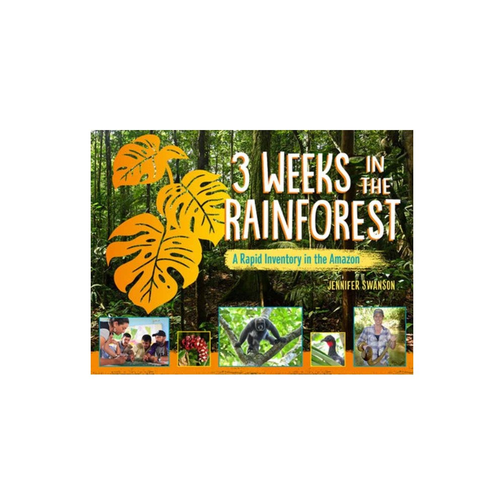 Charlesbridge Publishing,U.S. 3 Weeks in the Rainforest (inbunden, eng)
