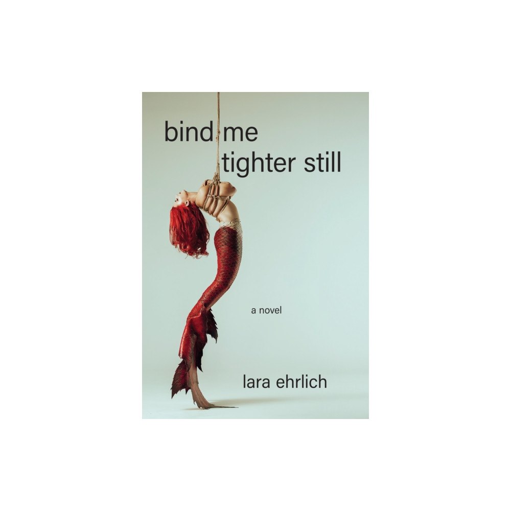 Red Hen Press Bind Me Tighter Still (häftad, eng)