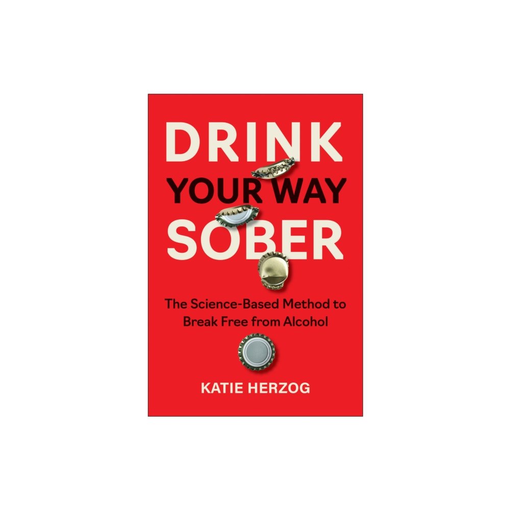 BenBella Books Drink Your Way Sober (häftad, eng)