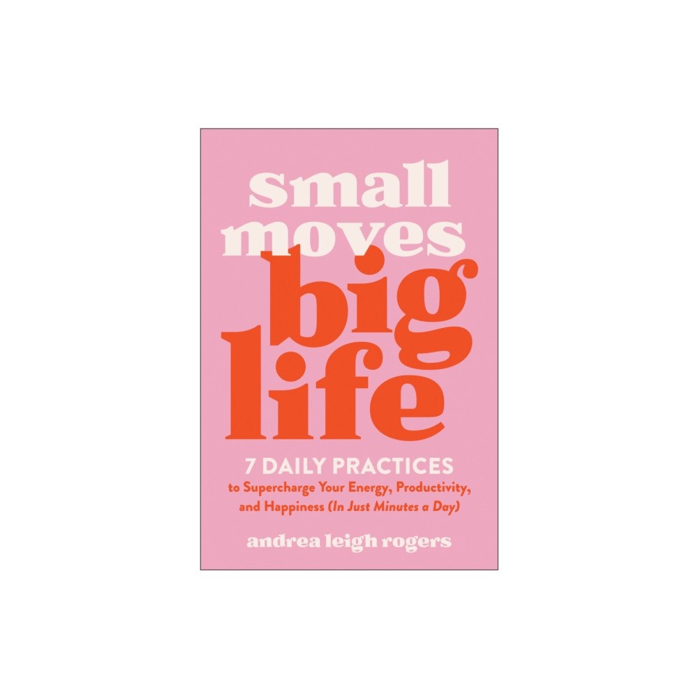 BenBella Books Small Moves, Big Life (häftad, eng)