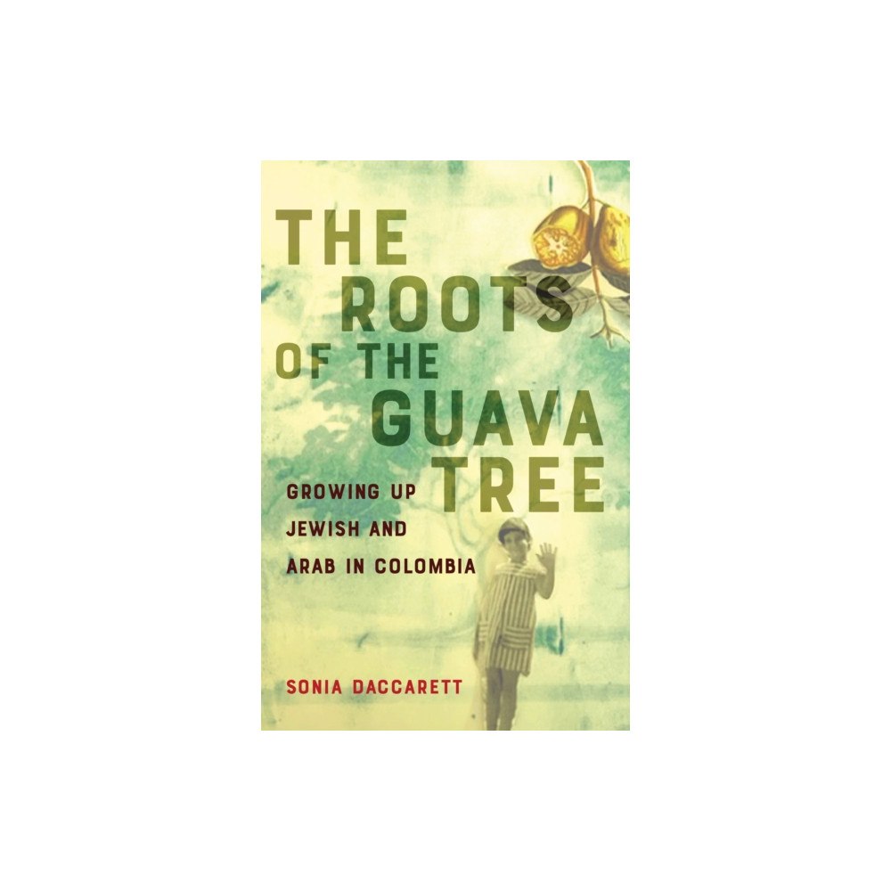 She Writes Press The Roots of the Guava Tree (häftad, eng)