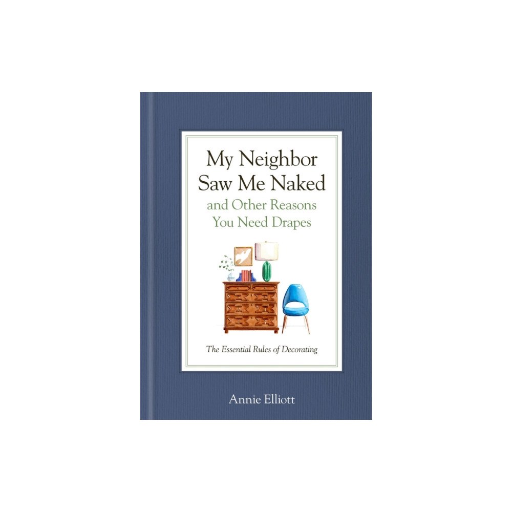 Workman Publishing My Neighbor Saw Me Naked and Other Reasons You Need Drapes (inbunden, eng)