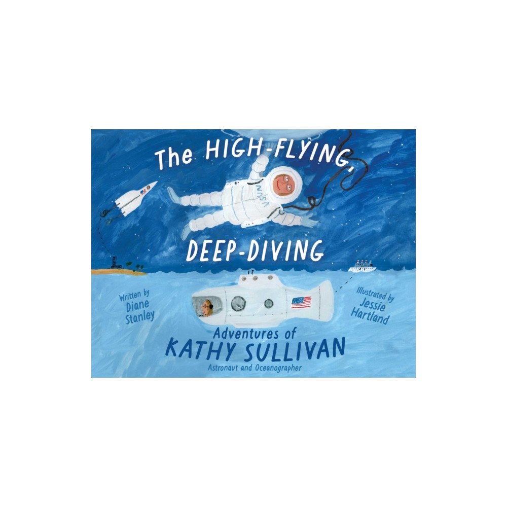 Simon & Schuster The High-Flying, Deep-Diving Adventures of Kathy Sullivan (inbunden, eng)