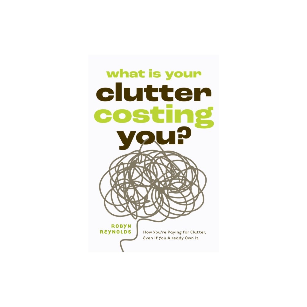 Mango Media What Is Your Clutter Costing You? (häftad, eng)